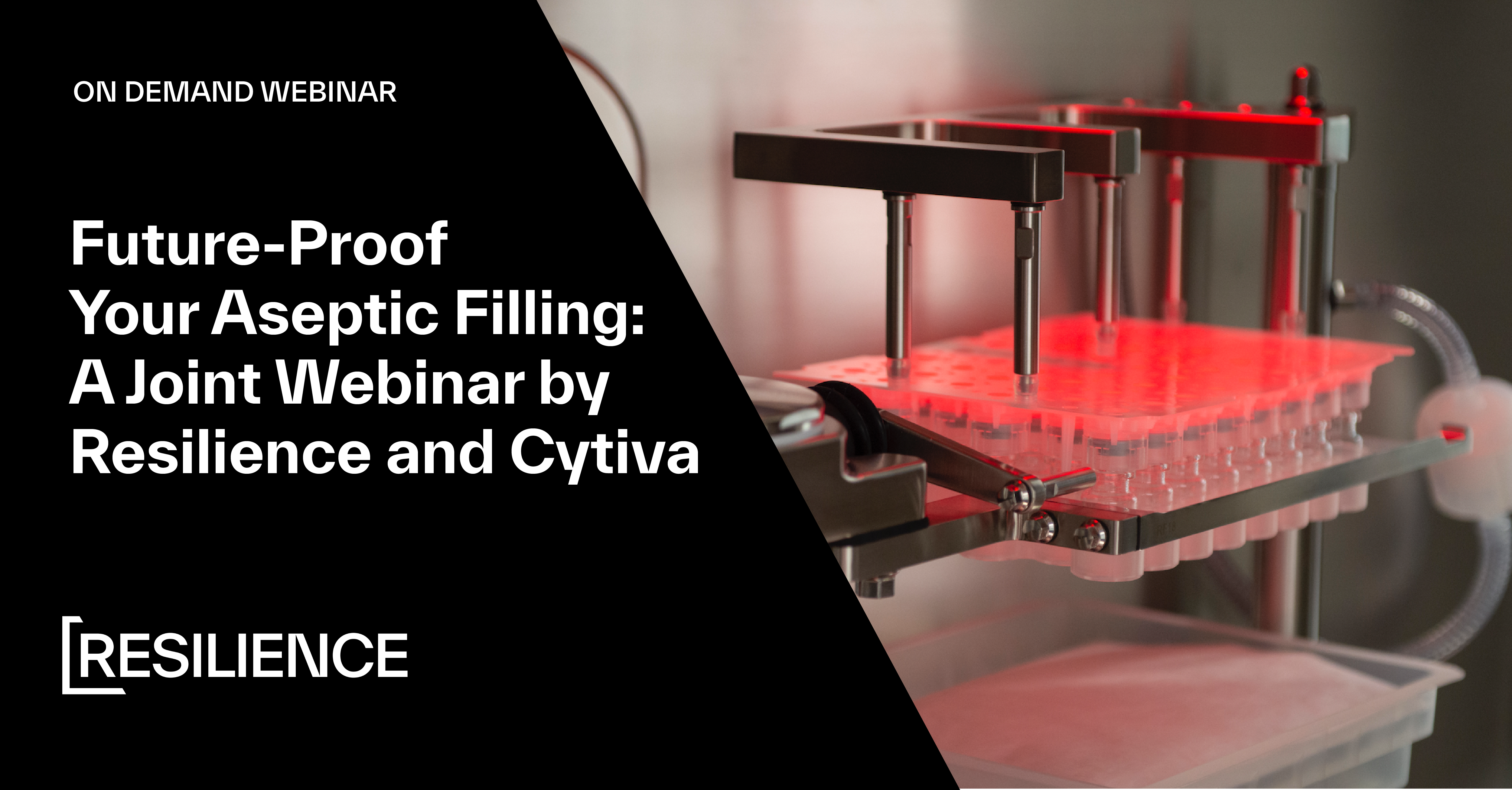 WEBINAR: Future-Proof Your Aseptic Filling-A Joint Webinar by Resilience and Cytiva